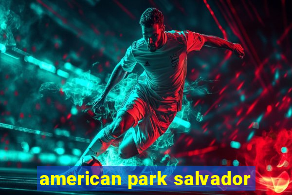 american park salvador